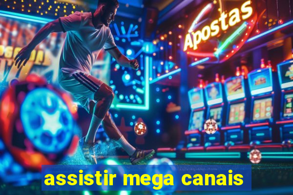 assistir mega canais